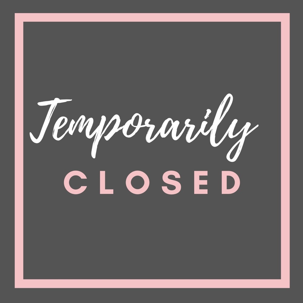CLOSET TEMPORARILY CLOSED!